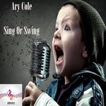 cover: Ary Cole - Sing Or Swing