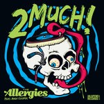 cover: Andy Cooper|THE ALLERGIES - 2 Much!