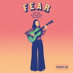 cover: Tahiti 80 - Fear Of An Acoustic Planet