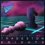 cover: We Should Hang Out More - Tradeston Knights