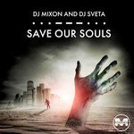 cover: Dj Mixon & Dj Sveta - Save Our Souls