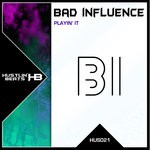 cover: Bad Influence - Playin' It