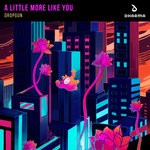 cover: Dropgun - A Little More Like You