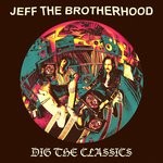 cover: Jeff The Brotherhood - Dig The Classics