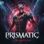 cover: Prismatic - Champion