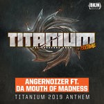 cover: Da Mouth Of Madness|Angernoizer - Titanium