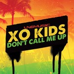 cover: Xo Kids - Don't Call Me Up