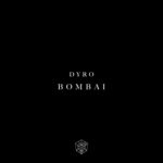 cover: Dyro - Bombai