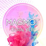 cover: Magmot - Coral Reef