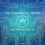 cover: The Commercial Hippies - Machine Electric EP