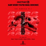 cover: Save The Rave - Sleep When You're Dead: Reworks Pt I