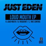 cover: Just Eden - Loud Mouth