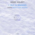 cover: Noiyse Project - I Talk To Dinosaurs