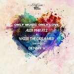 cover: Alex Phratz & Yazee The Dreamer - Only Music Only Love