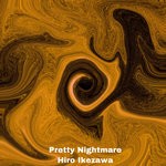 cover: Hiro Ikezawa - Pretty Nightmare