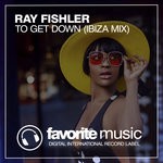 cover: Ray Fishler - To Get Down Ibiza '19