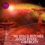 cover: Jason Rivas|Nu Disco Bitches - Cibercity