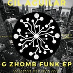 cover: Gil Aguilar - G Zhomb Funk EP