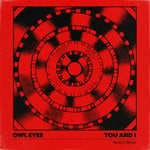 cover: Owl Eyes - You And I (Huxley Remix)