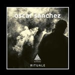 cover: Oscar Sanchez - Rituale