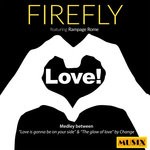 cover: Firefly - Love Medley/Love Is Gonna Be On Your Side/The Glow Of Love (feat Rampage Rome)