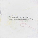 cover: El Mundo & Zazou - Where Have We Been