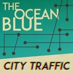 cover: The Ocean Blue - City Traffic