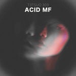 cover: T3tsuo 303 - ACID MF