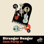 cover: Stranger Danger - Jazz Party EP