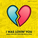 cover: Ayak|Dots Per Inch|James Hype - I Was Lovin' You