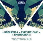 cover: Sequenza X Empyre One X Enerdizer - Tricky Tricky 2k19