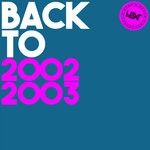 cover: Various - HDC Present: Back To 2002 & 2003