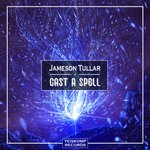 cover: Jameson Tullar - Cast A Spell