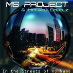 cover: Michael Scholz|Ms Project - In The Streets Of No Name