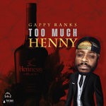 cover: Gappy Ranks - Too Much Henny