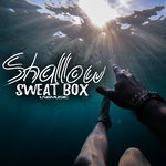 cover: Sweat Box - Shallow