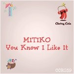 cover: Mitiko - You Know I Like It