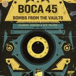 cover: Boca 45 - Bombs From The Vaults