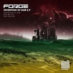 cover: Forge - The Invention Of Dub EP