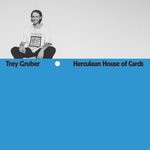 cover: Trey Gruber - Herculean House Of Cards
