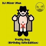 cover: Dj Mixer Man - Pretty Boy