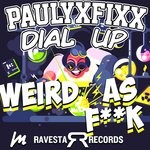 cover: Dial Up|Dj Fixx - WEIRD AS F**K