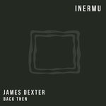 cover: James Dexter - Back Then