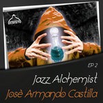 cover: Jose Armando Castilla - Jazz Alchemist: Jose Armando Castilla EP 2