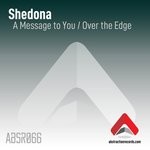 cover: Shedona - A Message To You/Over The Edge