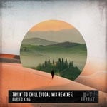 cover: Buried King - Tryin' To Chill (Vocal Mix) (Remixes)