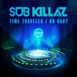 cover: Sub Killaz - Time Traveler/Oh Baby