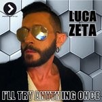 cover: Luca Zeta - I'll Try Anything Once