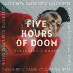 cover: Cassie Rytz|T Roadz - 5 Hours Of Doom