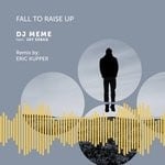 cover: Dj Meme|Jay Sebag - Fall To Raise Up (Eric Kupper Remix)